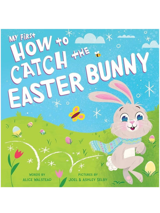 My First How to Catch the Easter Bunny Board Book